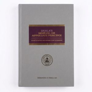 ukala's manual on appellate practice (court of appeal and supreme court of nigeria)