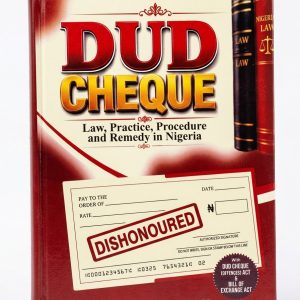 dud cheque: law, practice, procedure and remedy in nigeria