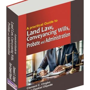 a practical guide to land law, conveyancing wills, probate and administration